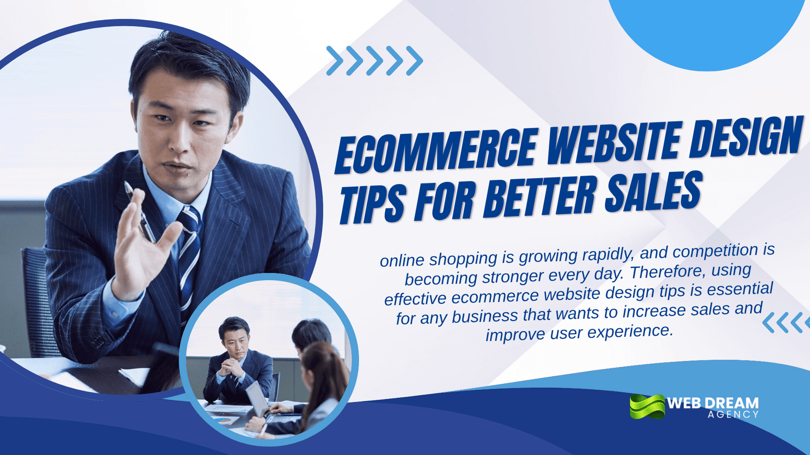 A business presentation slide showing an Asian man in a suit speaking in a meeting, alongside a smaller inset image of a team discussion. The slide headline reads “Ecommerce Website Design Tips for Better Sales,” with supporting text about improving online sales and user experience, and a “Web Dream Agency” logo in the bottom right.