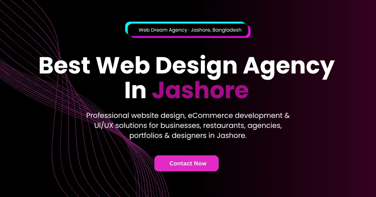 Website Designer in Jashore – Web Dream Agency Professional Team